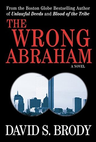 Read The Wrong Abraham (The Boston Law Series Book 3) - David S. Brody file in ePub