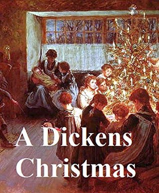 Read Online A VERY DICKENS CHRISTMAS (12 CHRISTMAS STORIES) (ILLUSTRATED) - Charles Dickens | PDF