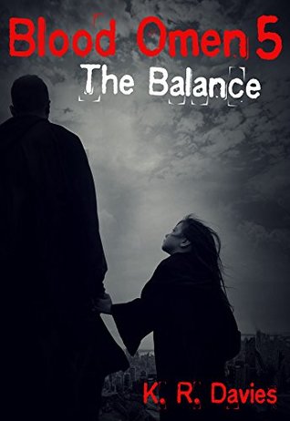 Full Download Blood Omen Book V: The Balance (Blood Omen Saga 5) - Katie Ruth Davies | PDF