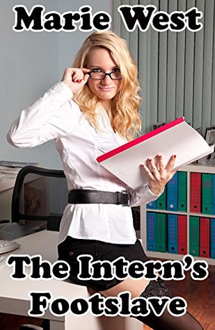 Download The Intern's Footslave: A Foot Fetish Femdom Story - Marie West | PDF