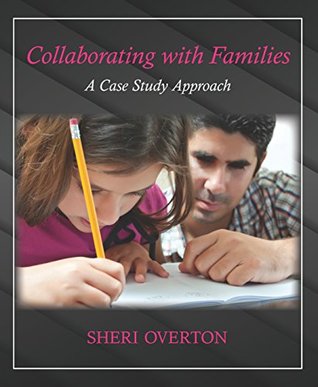 Full Download Collaborating with Families: A Case Study Approach - Sheri Overton | PDF