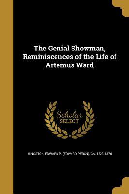 Read The Genial Showman, Reminiscences of the Life of Artemus Ward - Edward Peron Hingston file in PDF