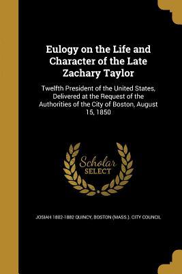Download Eulogy on the Life and Character of the Late Zachary Taylor - Josiah Quincy file in PDF