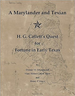 Download A Marylander and Texian: H. G. Catlett's Quest for Fortune in Early Texas - Dennis M. Drummond | ePub