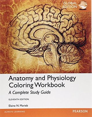 Read Anatomy and Physiology Coloring Workbook: A Complete Study Guide, Global Edition - Elaine N. Marieb file in ePub