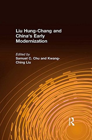 Download Liu Hung-Chang and China's Early Modernization (East Gate Books) - Samuel C Chu | ePub