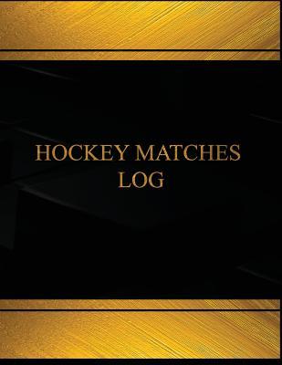 Download Hockey Matches Log (Log Book, Journal - 125 pgs, 8.5 X 11 inches): Hockey Matches Logbook (Black cover, X-Large - Centurion Logbooks file in PDF