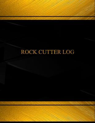Read Rock Cutter Log (Log Book, Journal - 125 Pgs, 8.5 X 11 Inches): Rock Cutter Logbook (Black Cover, X-Large) - Centurion Logbooks | ePub