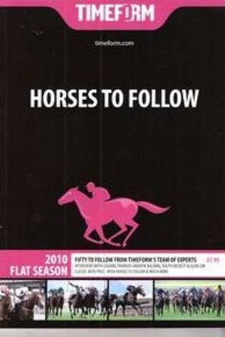 Download Timeform Horses to Follow 2010 Flat 2010: A Timeform Racing Publication - Timeform Editorial Team file in ePub