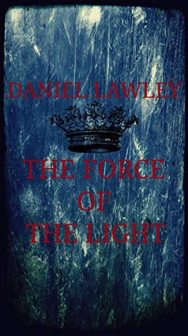 Download The Force Of the Light: Second Edition (The Lemuria Chronicles Book 1) - Daniel Lawley file in PDF