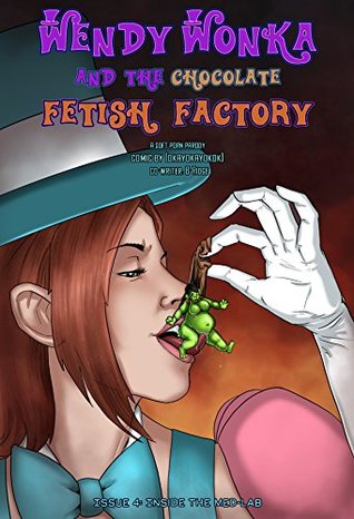 Full Download Wendy Wonka and the Chocolate Fetish Factory issue 4: Inside the Med-Lab: Inside the Med-Lab - Jon Ross file in PDF