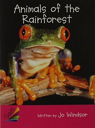 Download Rigby Sails Emergent: Student Reader Animals of the Rainforest - RIGBY | PDF