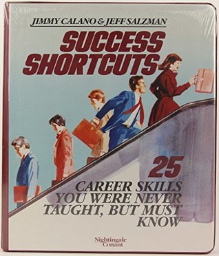 Read Success Shortcuts: 25 Career Skills You Were Never Taught, but Must Know - Jimmy Calano | PDF