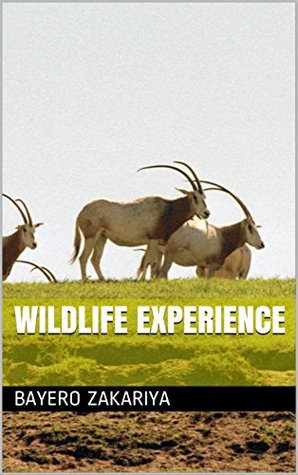 Read WildLife Experience (Nature and Wildlife Book 3) - Bayero Zakariya | PDF