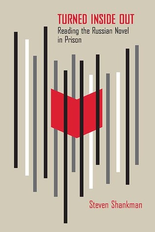 Read Turned Inside Out: Reading the Russian Novel in Prison - Steven Shankman | PDF