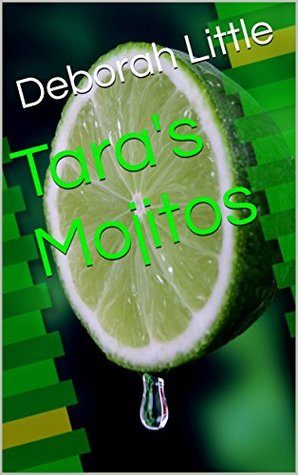 Read Tara's Mojitos: Rachel & Max Stay After Tara's Party - Deborah Little file in PDF