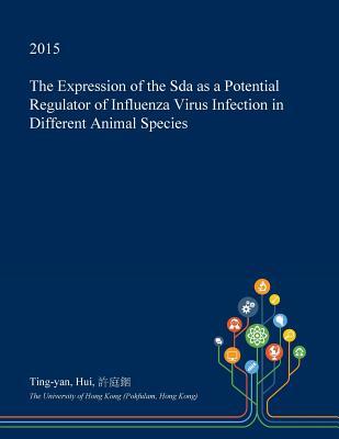 Read The Expression of the Sda as a Potential Regulator of Influenza Virus Infection in Different Animal Species - Ting-Yan Hui file in ePub