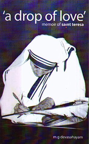 Full Download A Drop of love memoir of saint teresa (memoir) - M.G.Devasahayam | PDF
