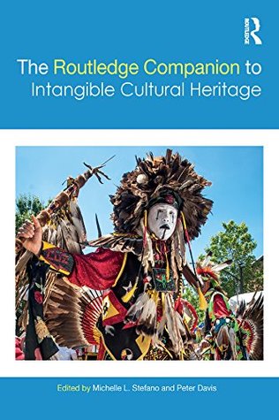 Download The Routledge Companion to Intangible Cultural Heritage (Routledge Companions) - Peter Davis file in ePub