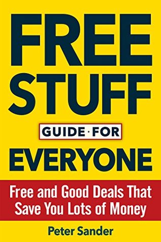 Read Free Stuff Guide for Everyone Book: Free and Good Deals That Save You Lots of Money - Peter Sander file in PDF