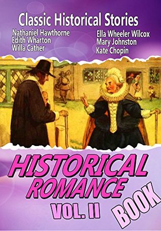Full Download THE HISTORICAL ROMANCE BOOK VOL. II: 11 CLASSIC HISTORICAL ROMANCE STORIES - Edith Wharton | ePub