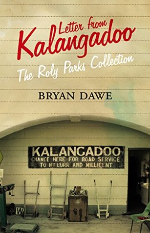 Read Online Letters from Kalangadoo: The Roly Parks Collection - Bryan Dawe file in ePub