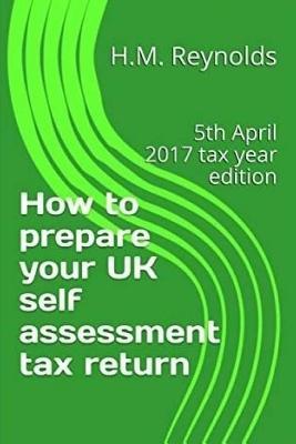Full Download How to Prepare Your UK Self Assessment Tax Return - H.M. Reynolds | PDF