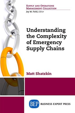 Download Understanding the Complexity of Emergency Supply Chains - Matt Shatzkin file in ePub