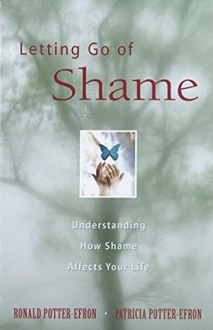 Read Letting Go of Shame: Understanding How Shame Affects Your Life - Ronald T. Potter-Efron file in PDF