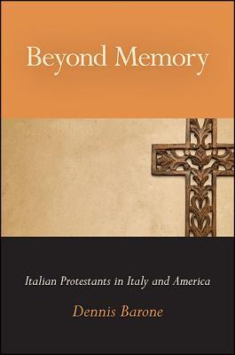 Download Beyond Memory: Italian Protestants in Italy and America - Dennis Barone file in ePub