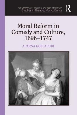Read Moral Reform in Comedy and Culture, 1696-1747 - Aparna Gollapudi file in ePub