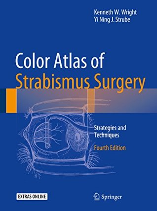 Full Download Color Atlas Of Strabismus Surgery: Strategies and Techniques - Kenneth W. Wright file in ePub
