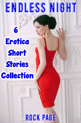 Full Download Endless Night: 6 Erotica Short Stories Collection - Rock Page | ePub