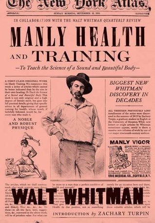 Read Manly Health and Training: To Teach the Science of a Sound and Beautiful Body - Walt Whitman | ePub