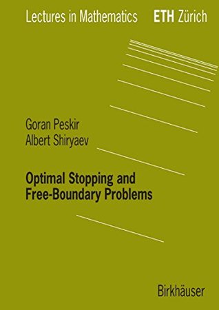 Full Download Optimal Stopping and Free-Boundary Problems (Lectures in Mathematics. ETH Zürich) - Goran Peskir | ePub