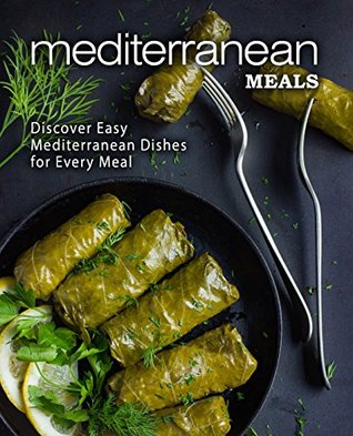 Download Mediterranean Meals: Discover Easy Mediterranean Dishes for Every Meal - BookSumo Press file in ePub