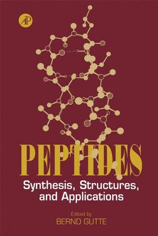 Download Peptides: Synthesis, Structures, and Applications - Bernd Gutte file in PDF