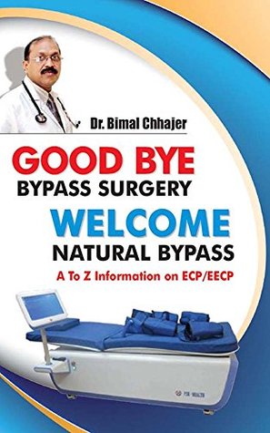 Read Online Good Bye Bypass Surgery Welcome Natural Bypass - Bimal Chhajer file in PDF