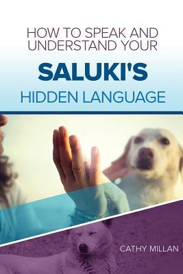 Download How to Speak and Understand Your Saluki's Hidden Language: Fun and Fascinating Guide to the Inner World of Dogs - Cathy Millan | ePub