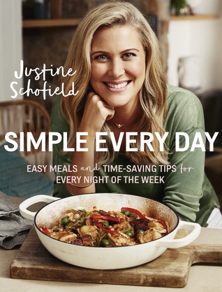Read Simple Every Day: Easy Meals and Time-Saving Tips for Every Night of the Week - Justine Schofield file in PDF
