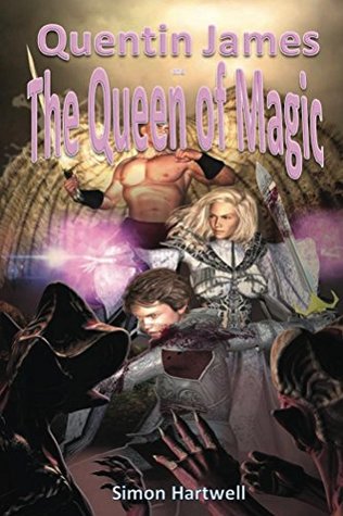 Read THE QUEEN OF MAGIC: The Prince of Lght Book 3 (Quentin James Adventures 10) - Simon Hartwell | PDF