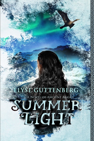 Full Download Summer LIght, a Novel of Ancient Alaska Book 1 - Elyse Guttenberg | ePub