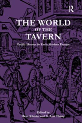 Download The World of the Tavern: Public Houses in Early Modern Europe - Beat Kumin | ePub