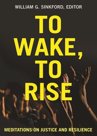 Download To Wake, To Rise: Meditations on Justice and Resilience - William G. Sinkford | PDF