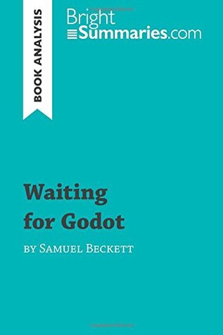 Read Waiting for Godot by Samuel Beckett (Book Analysis): Detailed Summary, Analysis and Reading Guide - Bright Summaries file in ePub