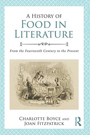 Download A History of Food in Literature: From the Fourteenth Century to the Present - Charlotte Boyce file in PDF
