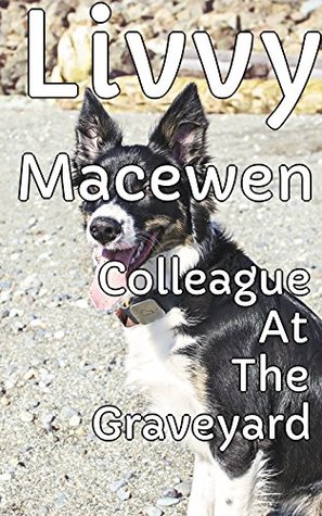 Read Colleague At The Graveyard - Kings And Armies - Livvy Macewen | ePub