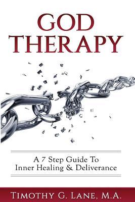 Full Download God Therapy: A 7 Step Guide to Inner Healing & Deliverance - Timothy G. Lane file in ePub
