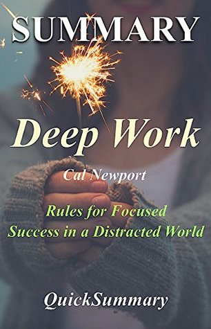 Read Summary - Deep Work: By Cal Newport - Rules for Focused Success in a Distracted World (Deep Work: A Complete Summary - Book, Paperback, Hardcover, Audiobook, Audible, Summary Book 1) - QuickSummary file in ePub