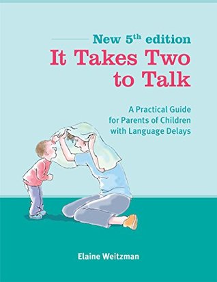 Read It Takes Two To Talk: A Practical Guide For Parents of Children With Language Delays - Elaine Weitzman | ePub